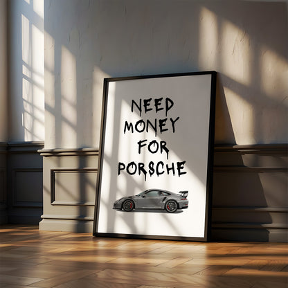 Постер "Need Money For Porsche (Car White)"