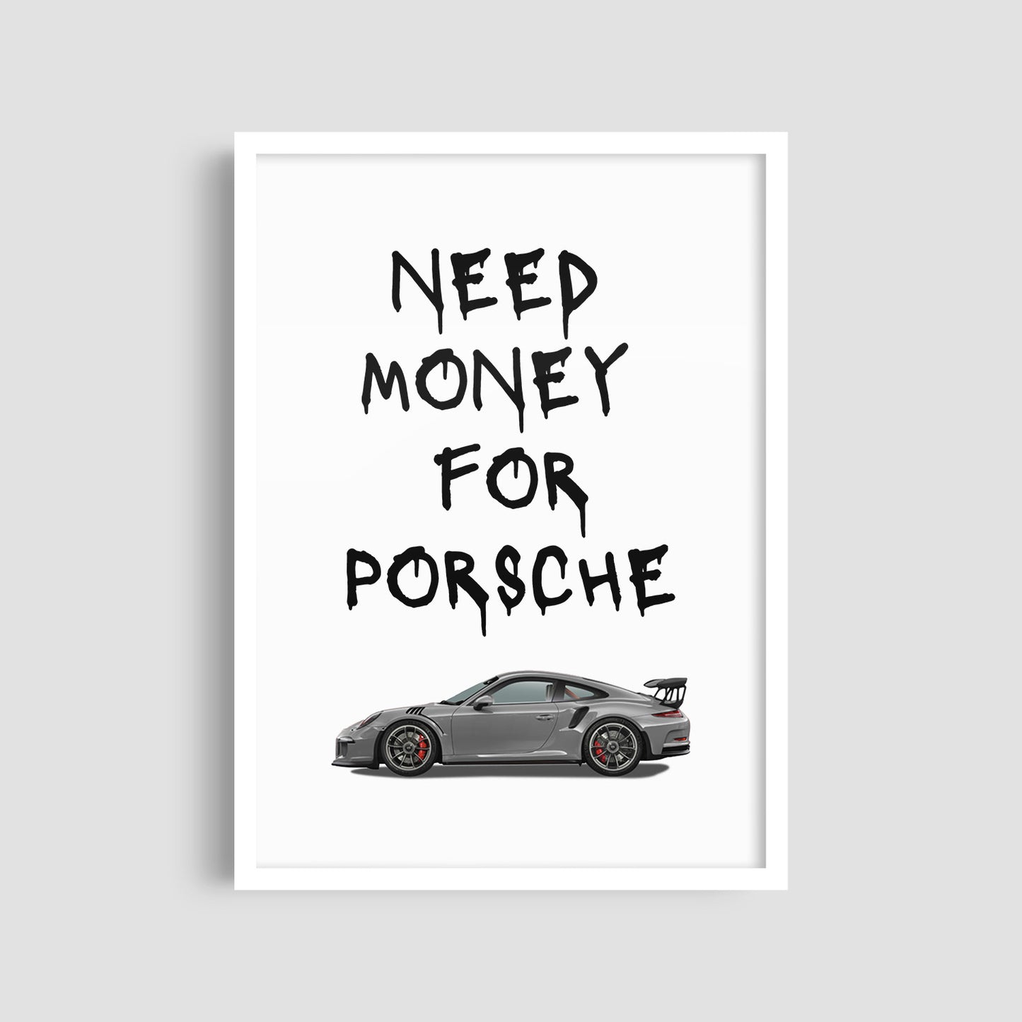 Постер "Need Money For Porsche (Car White)"