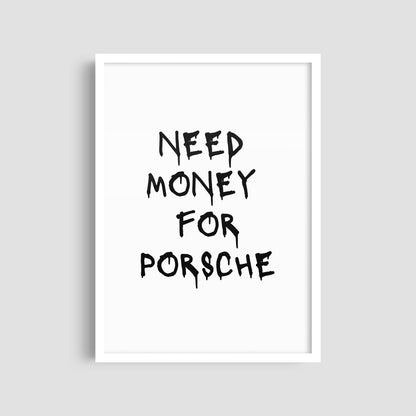 Постер "Need Money For Porsche (White)"