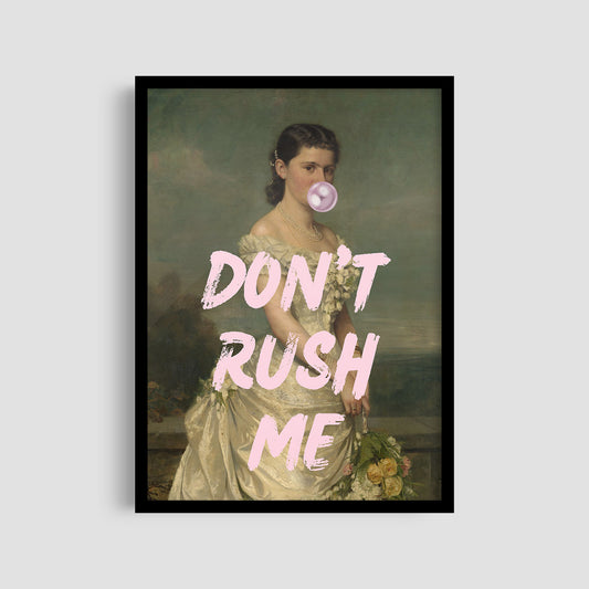 Постер "Don't Rush Me"